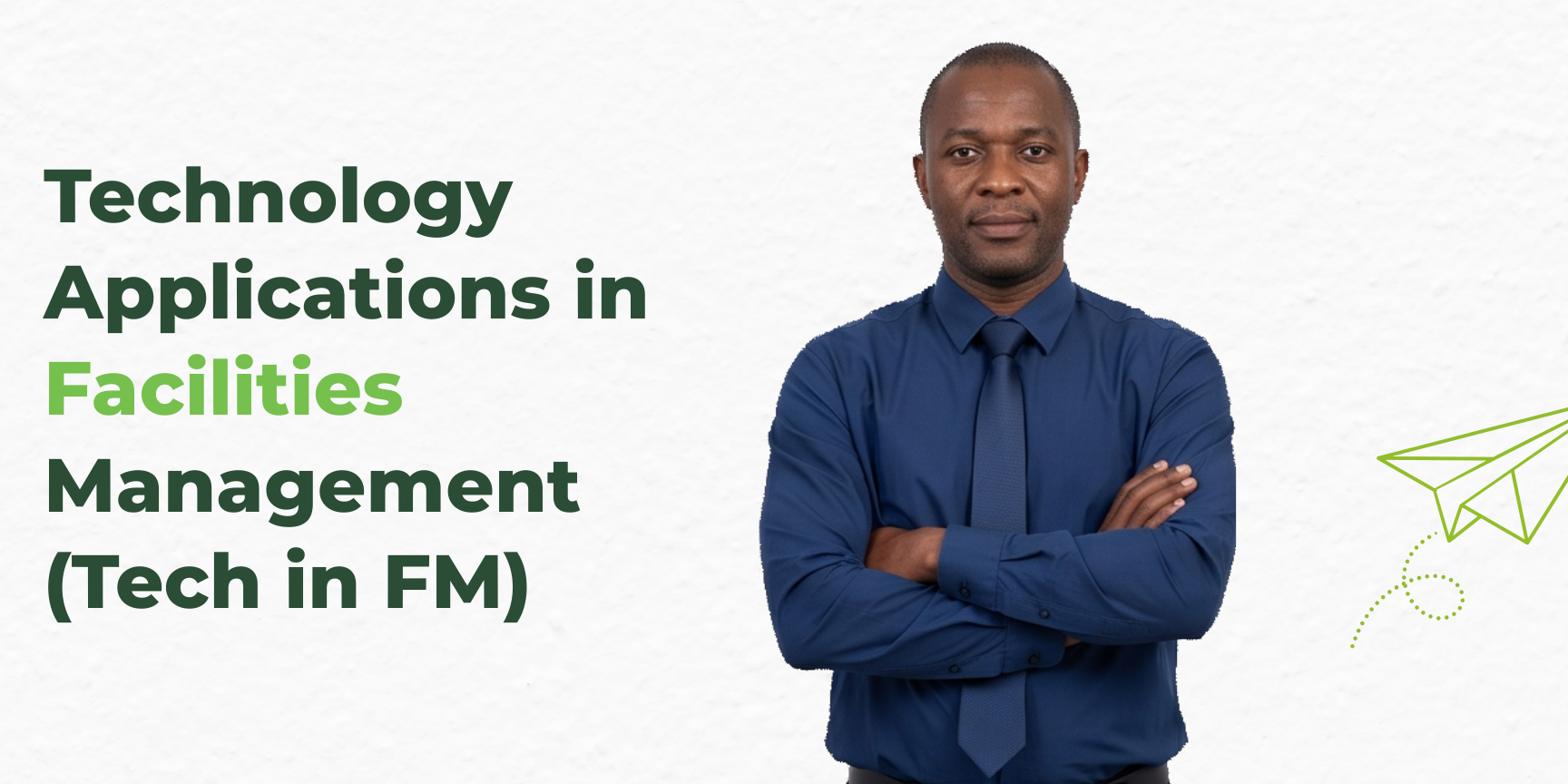 Technology Applications in Facilities Management (Tech in FM)