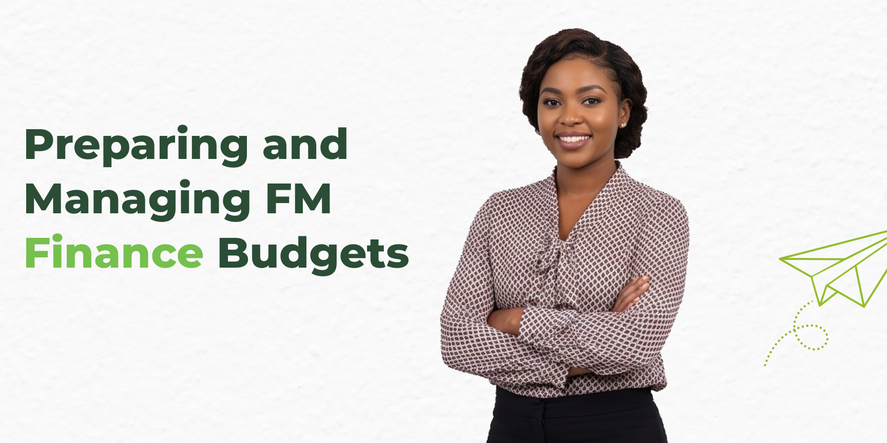 Preparing and Managing FM Finance Budgets